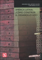AMÉRICA LATINA: ¿CÓMO CONSTRUIR EL DESARROLLO HOY?