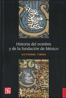 HISTORIA DEL NOMBRE Y DE LA FUNDACIÓN DE MÉXICO