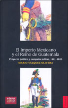 EL IMPERIO MEXICANO Y EL REINO DE GUATEMALA