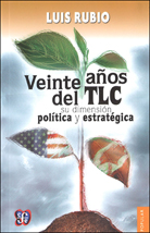 VEINTE AÑOS DEL TLC: SU DIMENSIÓN POLÍTICA Y ESTRATÉGICA