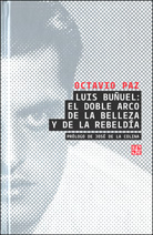 LUIS BUÑUEL: EL DOBLE ARCO DE LA BELLEZA Y DE LA REBELDÍA