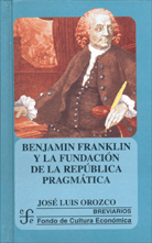 BENJAMIN FRANKLIN Y LA FUNDACIÓN DE LA REPÚBLICA PRAGMÁTICA