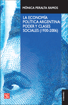 LA ECONOMÍA POLÍTICA ARGENTINA: PODER Y CLASES SOCIALES (1930-2006)