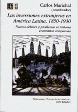 LAS INVERSIONES EXTRANJERAS EN AMÉRICA LATINA, 1850-1930
