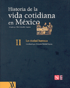 HISTORIA DE LA VIDA COTIDIANA EN MÉXICO: TOMO II