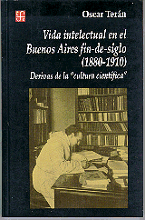 VIDA INTELECTUAL EN EL BUENOS AIRES FIN DE SIGLO (1880-1910)