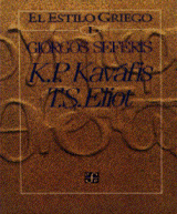 EL ESTILO GRIEGO I - K.P. KAVÁFIS / T.S. ELIOT