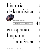 HISTORIA DE LA MÚSICA EN ESPAÑA E HISPANOAMÉRICA. VOLUMEN 4