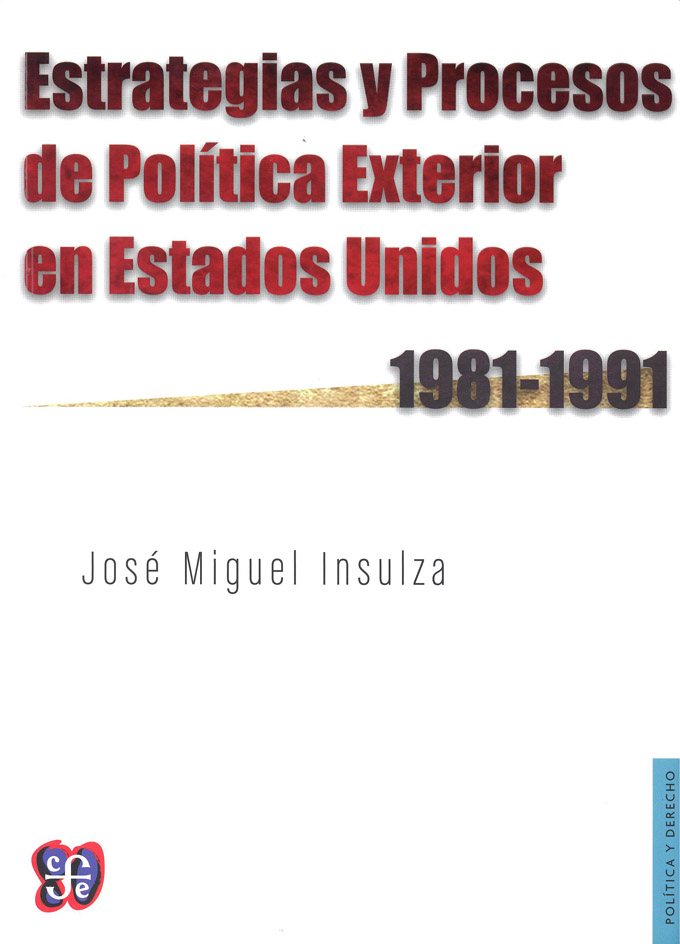 ESTRATEGIAS Y PROCESOS DE POLÍTICA EXTERIOR EN ESTADOS UNIDOS, 1981-1991