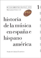 HISTORIA DE LA MÚSICA EN ESPAÑA E HISPANOAMÉRICA. VOLUMEN 1
