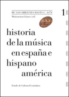 HISTORIA DE LA MÚSICA EN ESPAÑA E HISPANOAMÉRICA. VOLUMEN 1