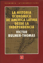 LA HISTORIA ECONÓMICA DE AMÉRICA LATINA DESDE LA INDEPENDENCIA