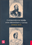 CORRESPONDENCIA INÉDITA ENTRE MAXIMILIANO Y CARLOTA
