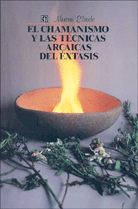 EL CHAMANISMO Y LAS TÉCNICAS ARCAICAS DEL ÉXTASIS