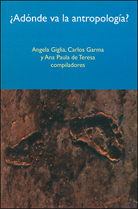 ¿ADÓNDE VA LA ANTROPOLOGÍA?