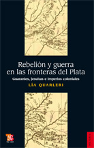 REBELIÓN Y GUERRA EN LAS FRONTERAS DEL PLATA