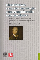 IDEAS RELATIVAS A UNA FENOMENOLOGÍA PURA Y UNA FILOSOFÍA FENOMENOLÓGICA