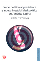 JUICIO POLÍTICO AL PRESIDENTE Y NUEVA INESTABILIDAD POLÍTICA EN AMÉRICA LATINA