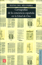 CARTOGRAFÍAS DE LA CONCIENCIA ESPAÑOLA EN LA EDAD DE ORO
