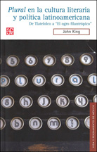 <EM>PLURAL</EM> EN LA CULTURA LITERARIA Y POLÍTICA LATINOAMERICANA