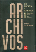 ARCHIVOS DE ESPAÑA Y AMÉRICA. MATERIALES PARA UN MANUAL