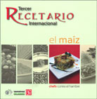 TERCER RECETARIO INTERNACIONAL: EL MAÍZ