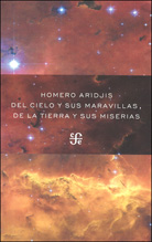 DEL CIELO Y SUS MARAVILLAS, DE LA TIERRA Y SUS MISERIAS