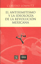EL ANTISEMITISMO Y LA IDEOLOGÍA DE LA REVOLUCIÓN MEXICANA