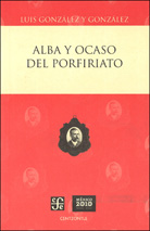 ALBA Y OCASO DEL PORFIRIATO