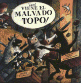 ¡AHÍ VIENE EL MALVADO TOPO!