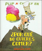 PLIP Y CHARLY EN ¿POR QUÉ NO QUIERES COMER?