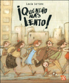 ¡QUÉ NIÑO MÁS LENTO!