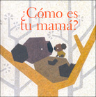 ¿CÓMO ES TU MAMÁ?