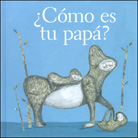 ¿CÓMO ES TU PAPÁ?