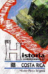 BREVE HISTORIA CONTEMPORÁNEA DE COSTA RICA