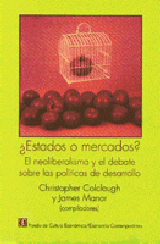¿ESTADOS O MERCADOS?: EL NEOLIBERALISMO Y EL DEBATE SOBRE LAS POLÍTICAS DE DESARROLLO