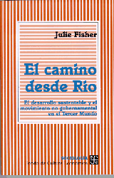 EL CAMINO DESDE RÍO: EL DESARROLLO SUSTENTABLE Y EL MOVIMIENTO NO GUBERNAMENTAL EN EL TERCER MUNDO