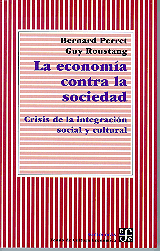 LA ECONOMÍA CONTRA LA SOCIEDAD