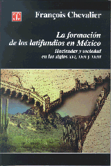 LA FORMACIÓN DE LOS LATIFUNDIOS EN MÉXICO