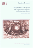 MECANISMO Y ELEMENTOS DEL SISTEMA ECONÓMICO COLONIAL AMERICANO