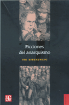 FICCIONES DEL ANARQUISMO