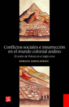 CONFLICTOS SOCIALES E INSURRECCIÓN EN EL MUNDO COLONIAL ANDINO