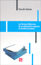 LA TERCERA REFORMA DE LA EDUCACIÓN SUPERIOR EN AMÉRICA LATINA