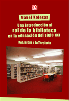 UNA INTRODUCCIÓN AL ROL DE LA BIBLIOTECA EN LA EDUCACIÓN DEL SIGLO XXI