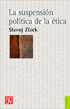 LA SUSPENSIÓN POLÍTICA DE LA ÉTICA