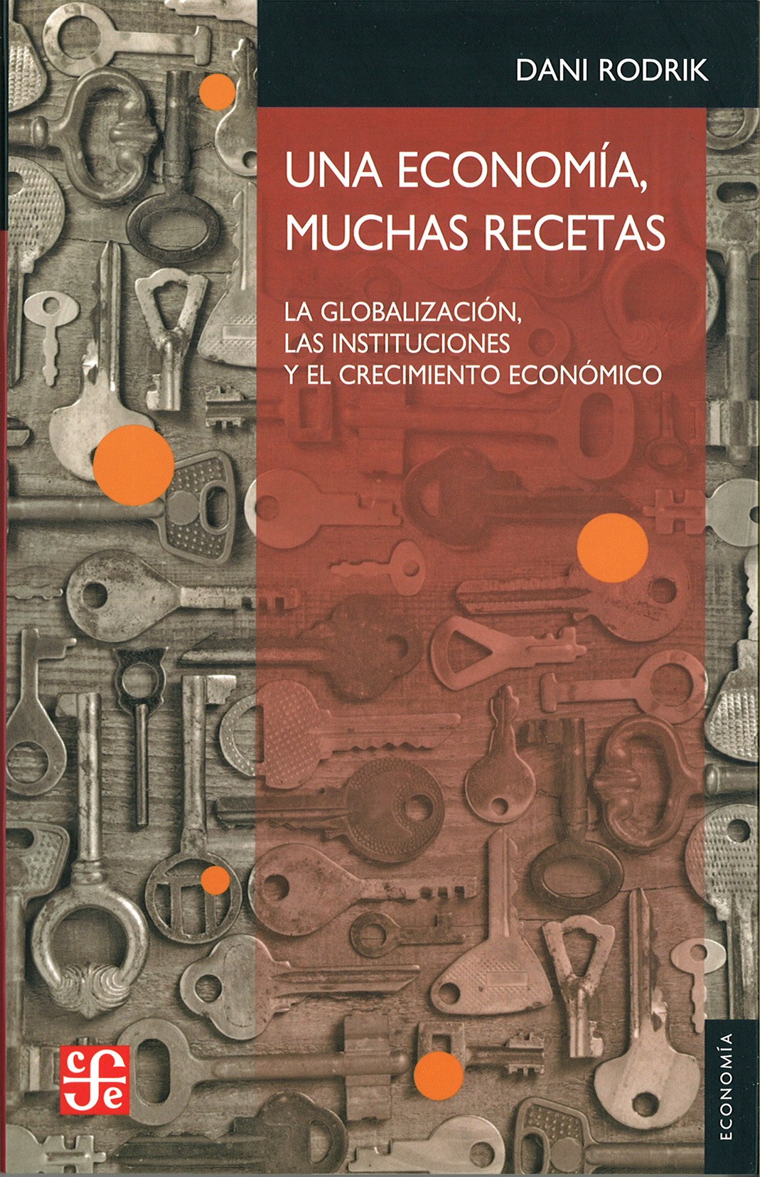 UNA ECONOMÍA, MUCHAS RECETAS
