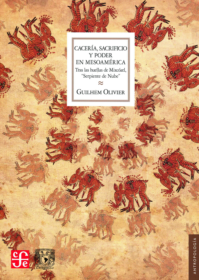 CACERÍA, SACRIFICIO Y PODER EN MESOAMÉRICA