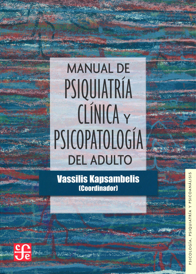 MANUAL DE PSIQUIARÍA CLÍNICA Y PSICOPATOLOGÍA DEL ADULTO