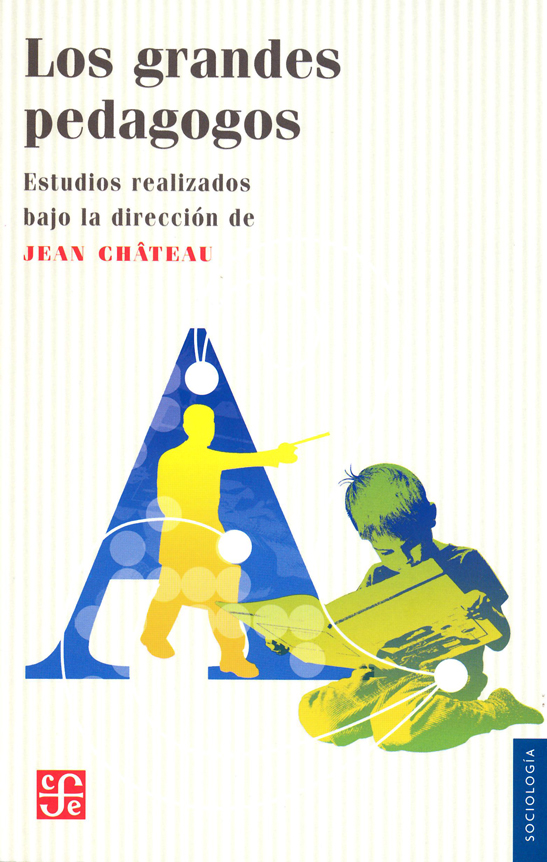 LOS GRANDES PEDAGOGOS