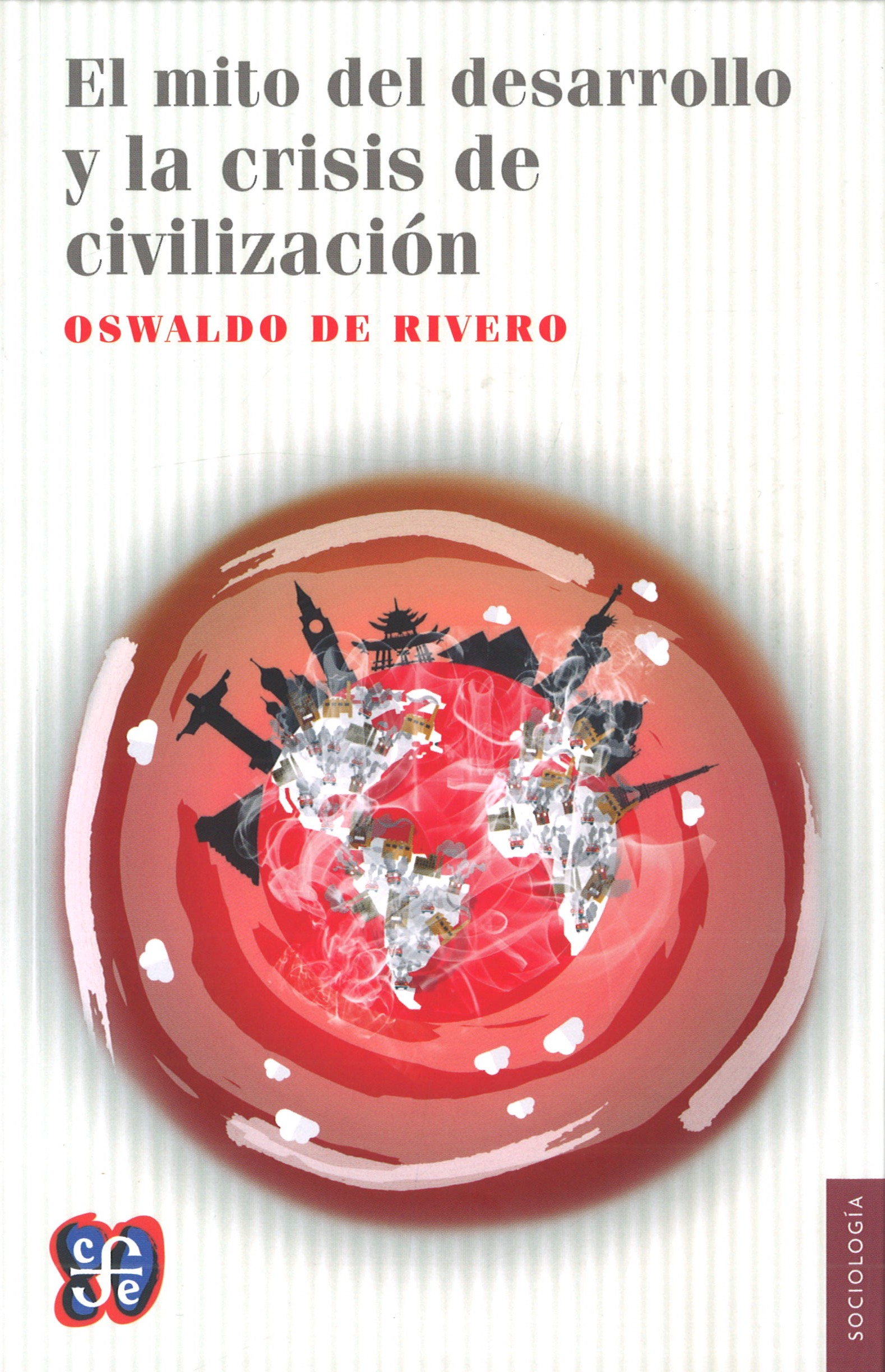 EL MITO DEL DESARROLLO Y LA CRISIS DE CIVILIZACIÓN